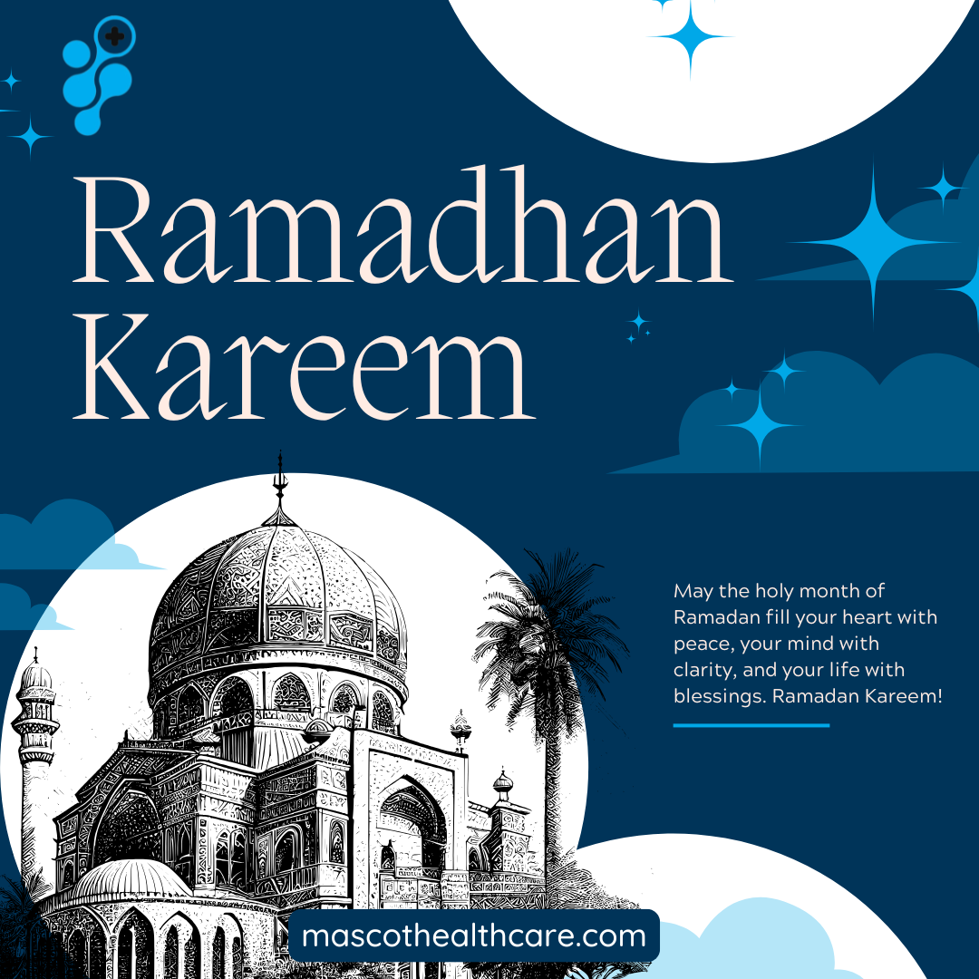 Ramadan Kareem from all of us at Mascot Healthcare Clinic(2026).